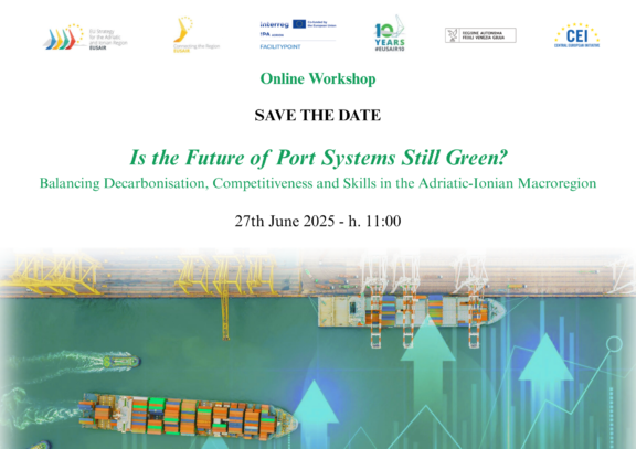 Invitation to the online workshop: “Is the Future of Port Systems Still Green? – Balancing Decarbonisation, Competitiveness and Skills in the Adriatic-Ionian Macroregion”